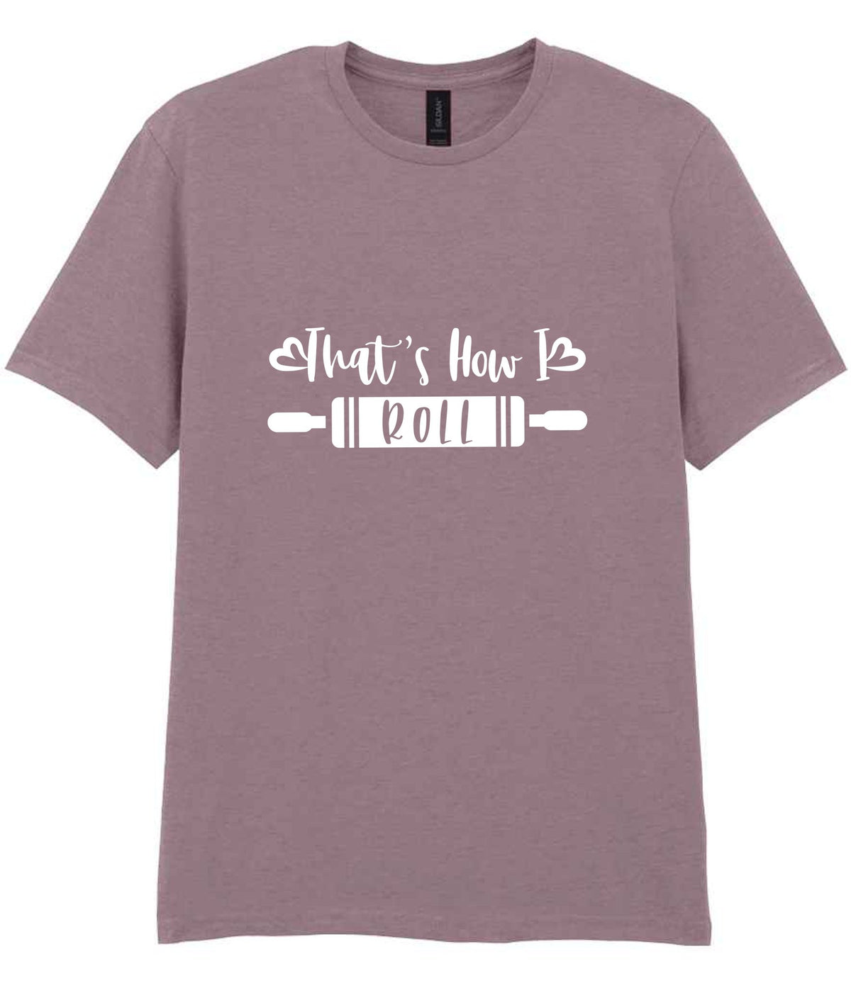 That's How I Roll t-shirt in paragon