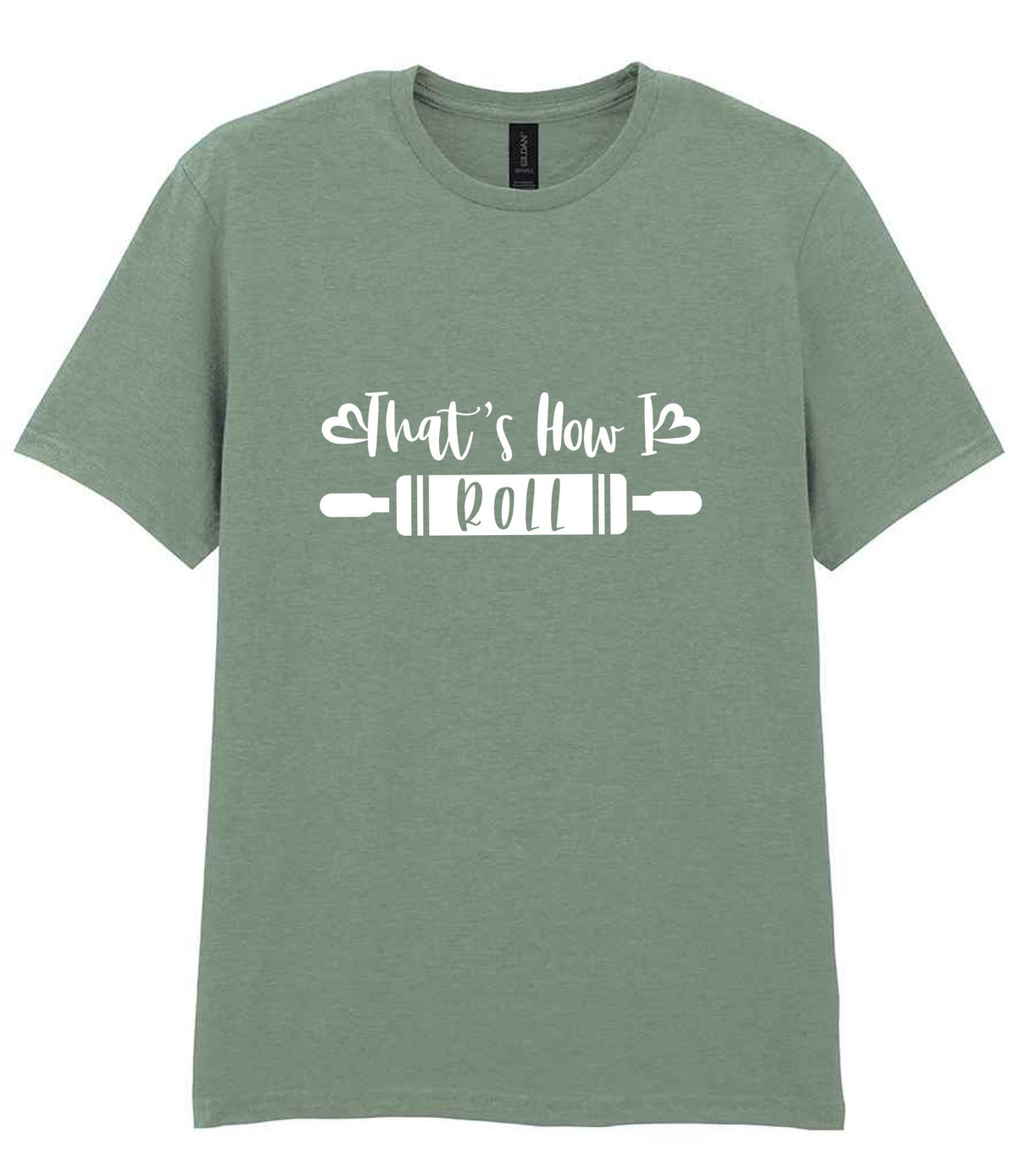 Thats How I Roll t-shirt in sage