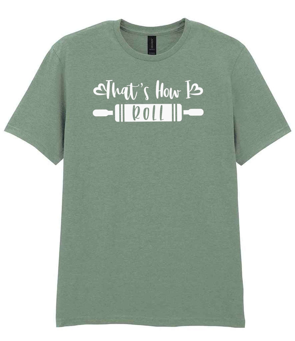 Thats How I Roll t-shirt in sage