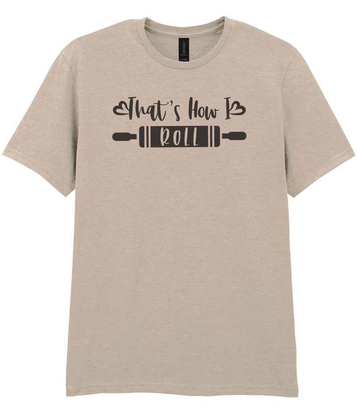 Thats How I Roll t-shirt in sand