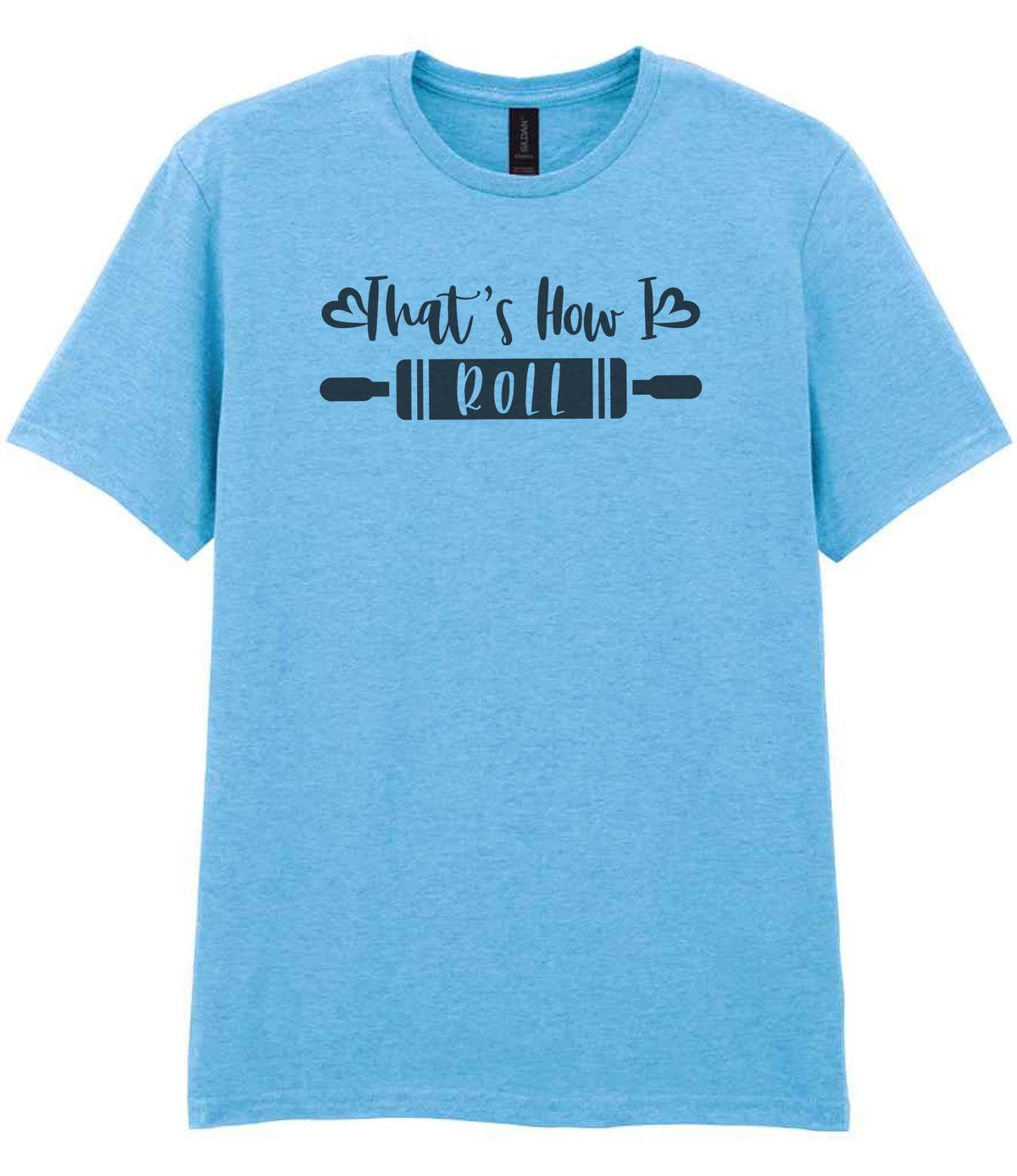 Thats How I Roll t-shirt in sky blue
