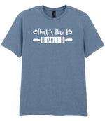 Thats How I Roll t-shirt in stone blue