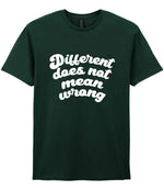 T-shirt piece of the Different Does Not Mean Wrong Matching Set: Mug, Coaster & T-shirt in Forest Green