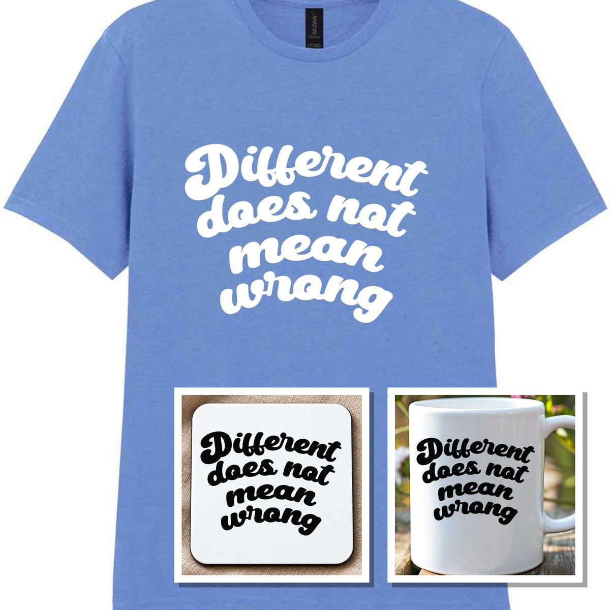 Different Does Not Mean Wrong Matching Set: Mug, Coaster & T-shirt in Carolina Blue