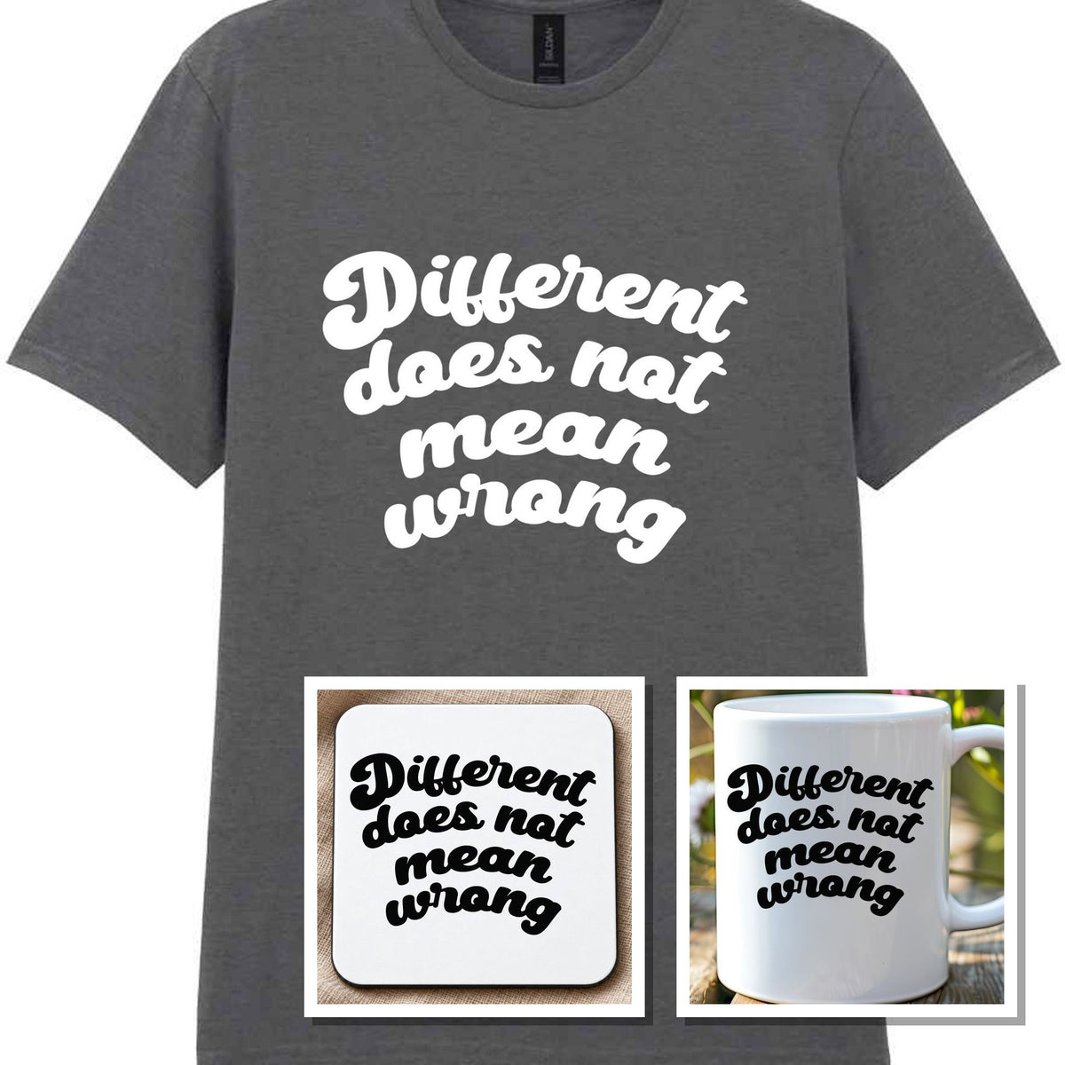 Different Does Not Mean Wrong Matching Set: Mug, Coaster & T-shirt in Charcoal