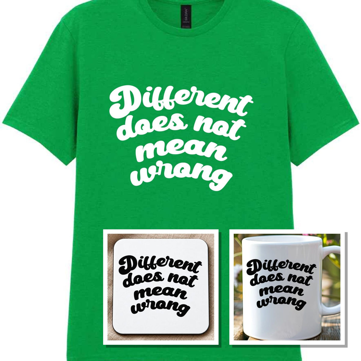 Different Does Not Mean Wrong Matching Set: Mug, Coaster & T-shirt in Irish Green