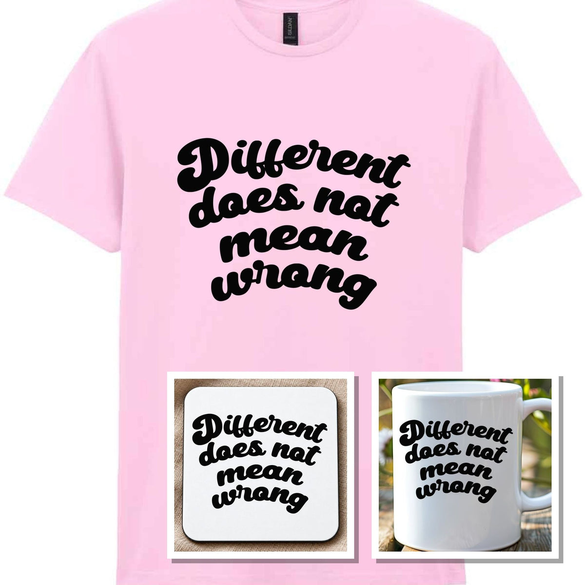 Different Does Not Mean Wrong Matching Set: Mug, Coaster & T-shirt in Light Pink