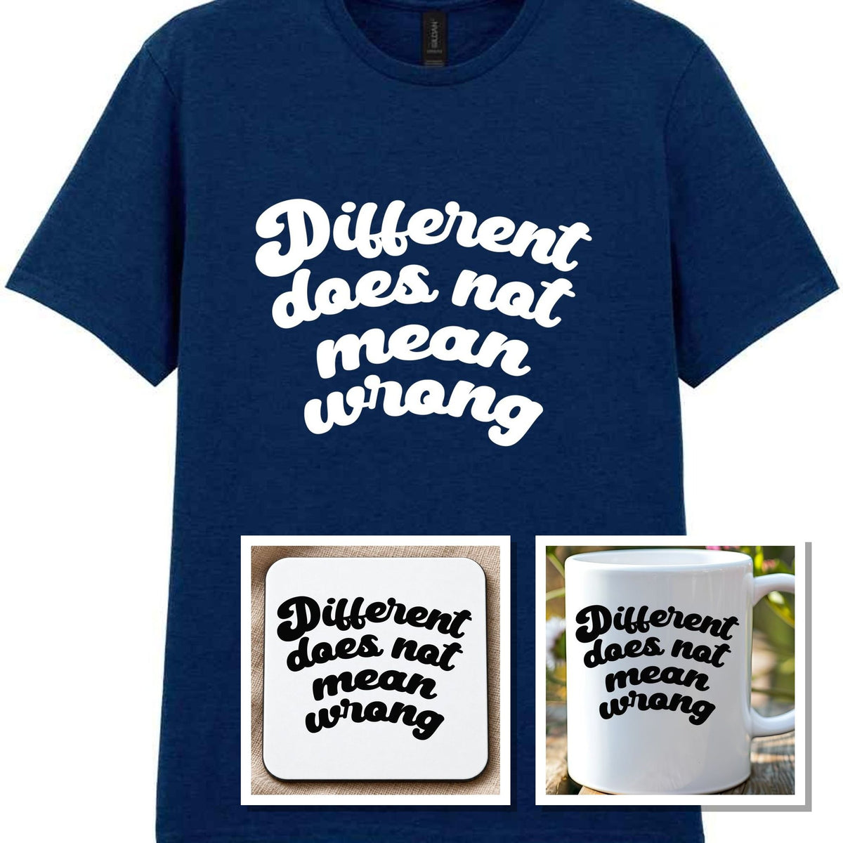 Different Does Not Mean Wrong Matching Set: Mug, Coaster & T-shirt in Navy