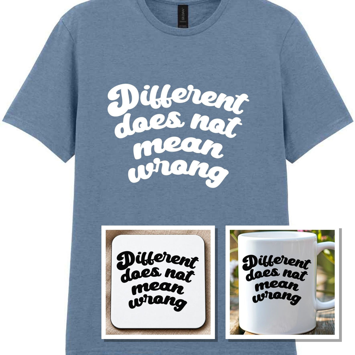 Different Does Not Mean Wrong Matching Set: Mug, Coaster & T-shirt in Stone Blue