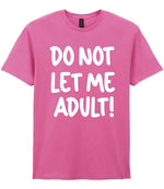 T-shirt piece of the Do Not Let Me Adult! Matching Set with Mug, Coaster & T-shirt in Azalea