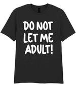 T-shirt piece of the Do Not Let Me Adult! Matching Set with Mug, Coaster & T-shirt in Black