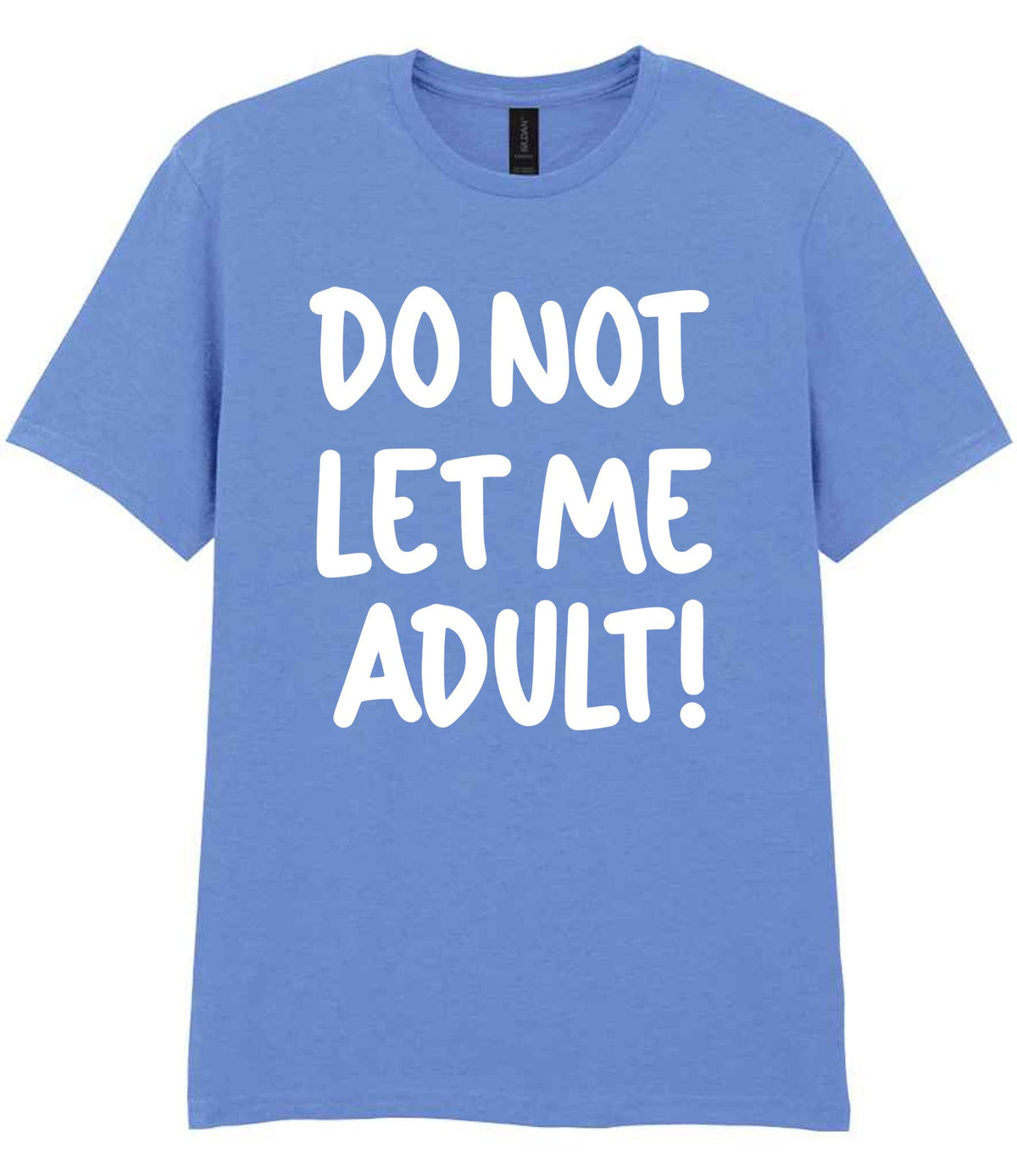 T-shirt piece of the Do Not Let Me Adult! Matching Set with Mug, Coaster & T-shirt in Carolina Blue