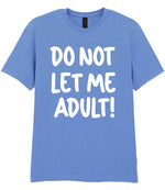 T-shirt piece of the Do Not Let Me Adult! Matching Set with Mug, Coaster & T-shirt in Carolina Blue