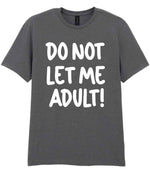 T-shirt piece of the Do Not Let Me Adult! Matching Set with Mug, Coaster & T-shirt in Charcoal