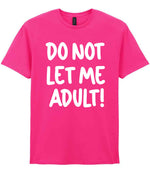 T-shirt piece of the Do Not Let Me Adult! Matching Set with Mug, Coaster & T-shirt in Heliconia