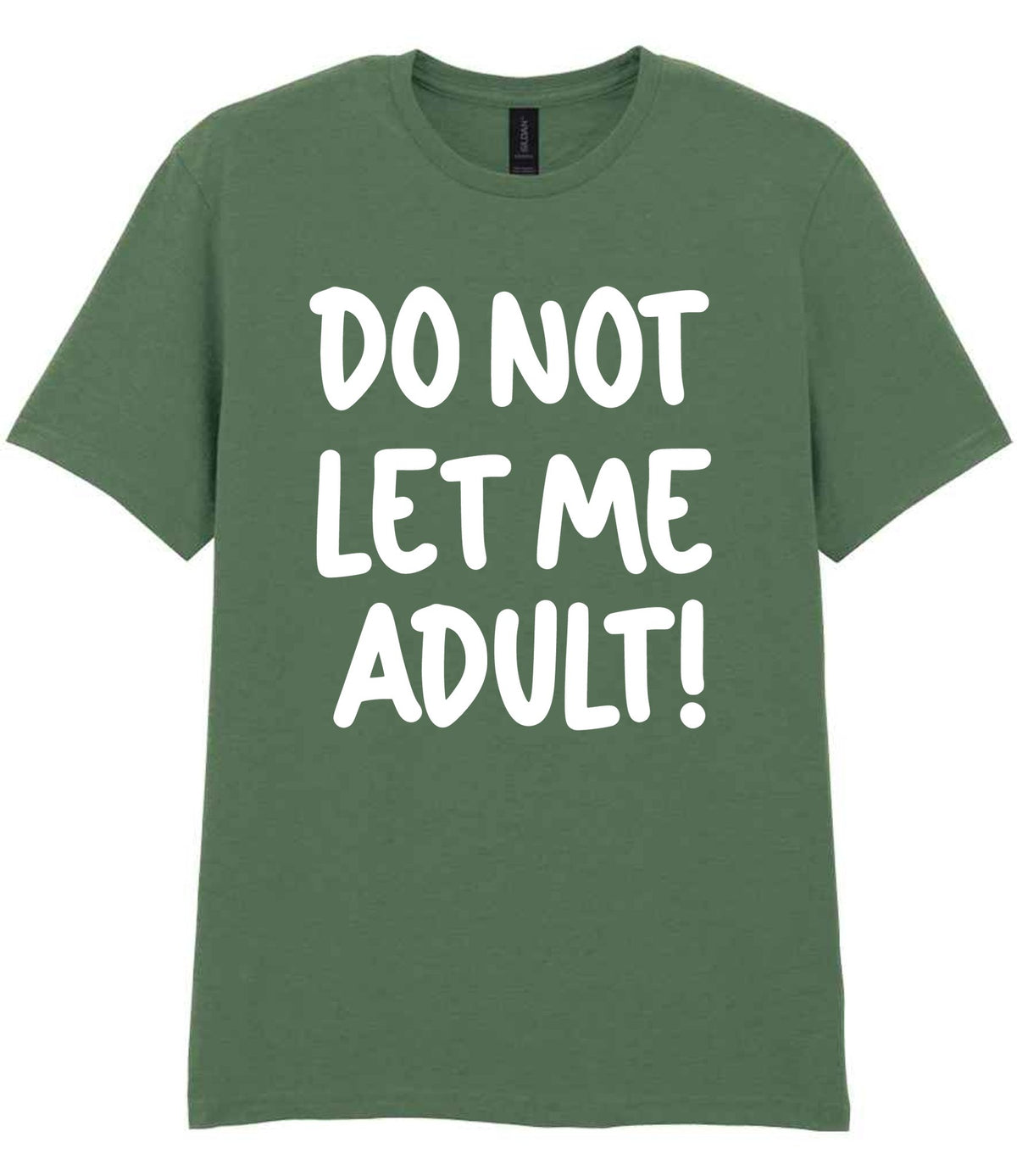 T-shirt piece of the Do Not Let Me Adult! Matching Set with Mug, Coaster & T-shirt in Military Green