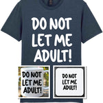Do Not Let Me Adult! Matching Set with Mug, Coaster & T-shirt in Dark Heather