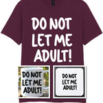 Do Not Let Me Adult! Matching Set with Mug, Coaster & T-shirt in Maroon