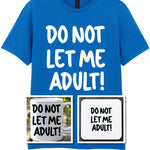 Do Not Let Me Adult! Matching Set with Mug, Coaster & T-shirt in Royal Blue