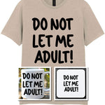 Do Not Let Me Adult! Matching Set with Mug, Coaster & T-shirt in Sand
