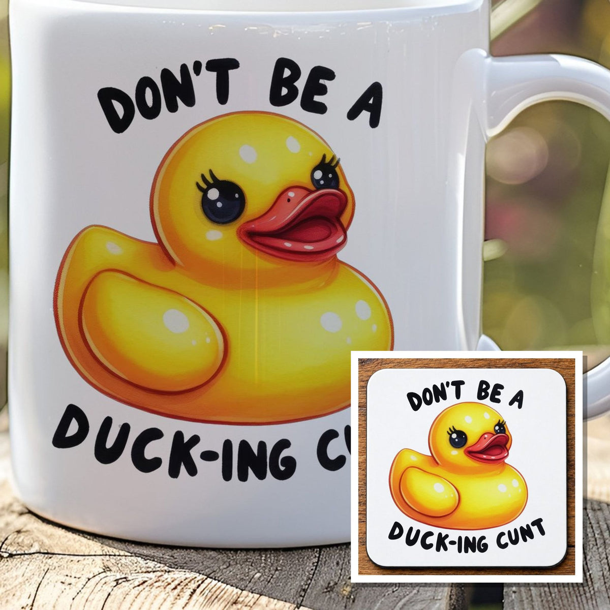 Don't Be a Duck-ing Cunt Mug & Coaster Matching Set in White