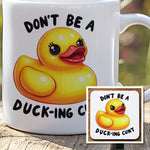 Don't Be a Duck-ing Cunt Mug & Coaster Matching Set in White