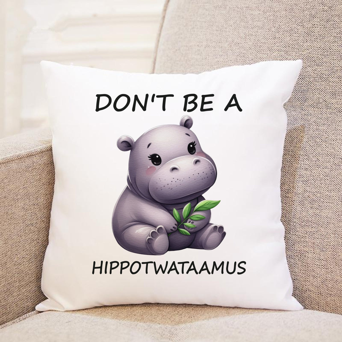 Don't Be a Hippotwataamus cushion in white