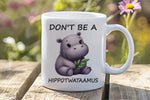 Don't Be a Hippotwataamus orca 11oz standard mug in white