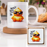 Don't Duck with Me Mug & Coaster Matching Set in White