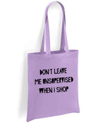 DON'T LEAVE ME UNSUPERVISED WHEN I SHOP tote bag in lavender
