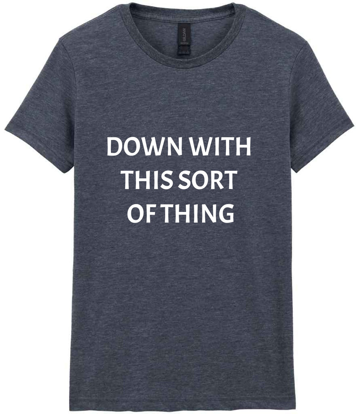 Down with This Sort of Thing t-shirt in dark heather
