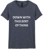 Down with This Sort of Thing t-shirt in dark heather