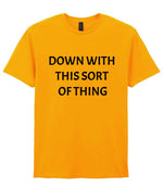 Down with This Sort of Thing t-shirt in gold