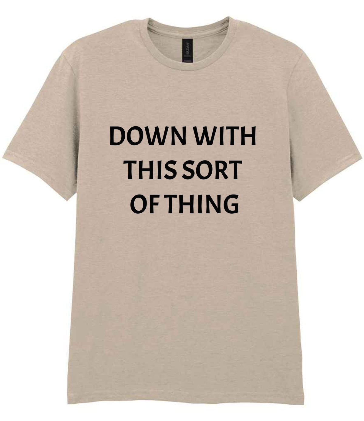 Down with This Sort of Thing t-shirt in sand