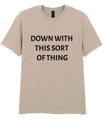 Down with This Sort of Thing t-shirt in sand