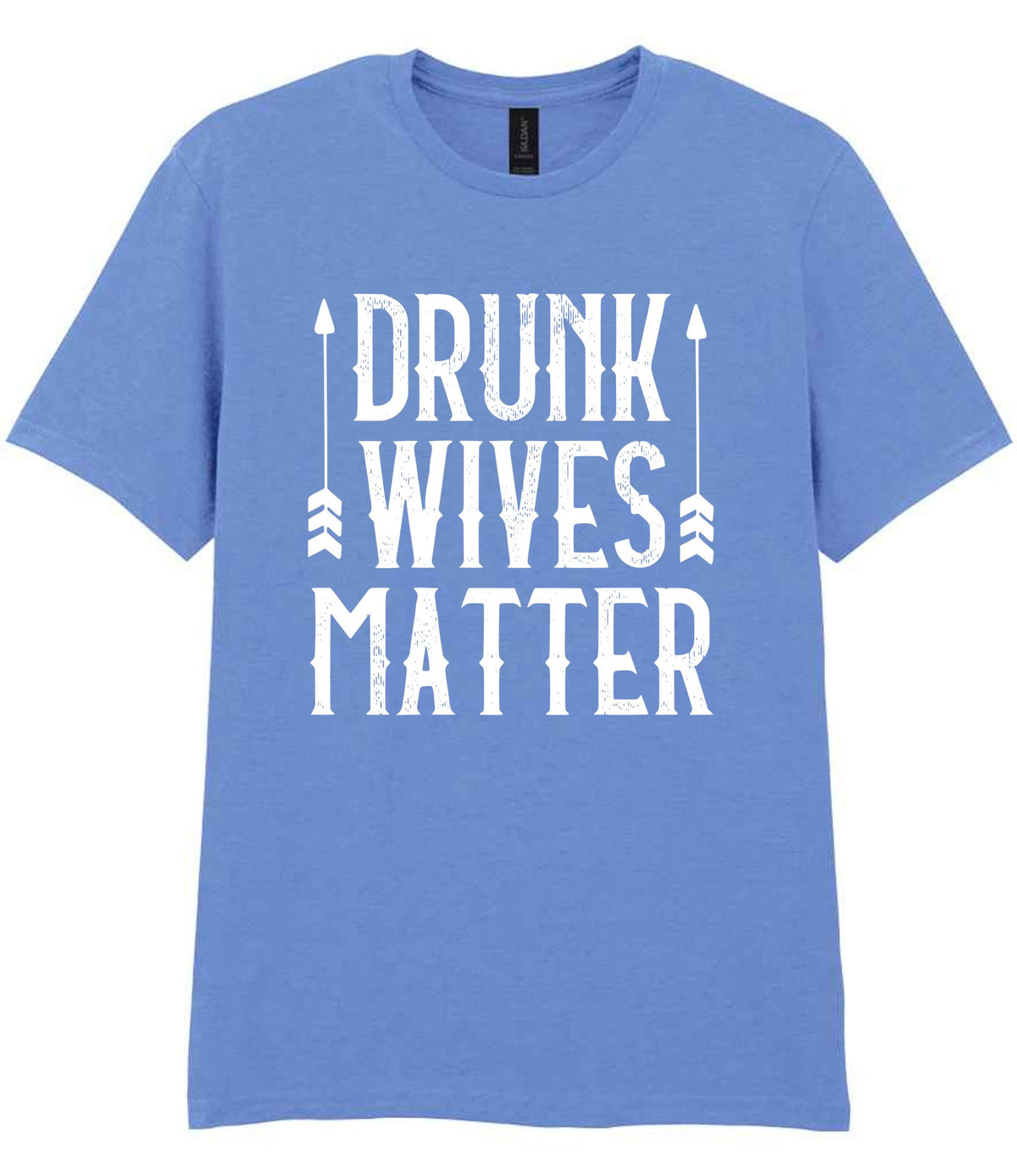 Drunk Wives Matter t-shirt in carolina blue