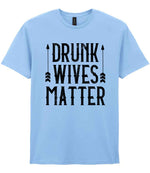 Drunk Wives Matter t-shirt in light blue