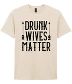 Drunk Wives Matter t-shirt in natural
