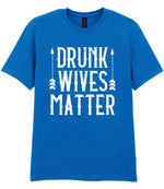 Drunk Wives Matter t-shirt in royal blue