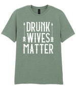 Drunk Wives Matter t-shirt in sage