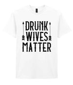 Drunk Wives Matter t-shirt in white