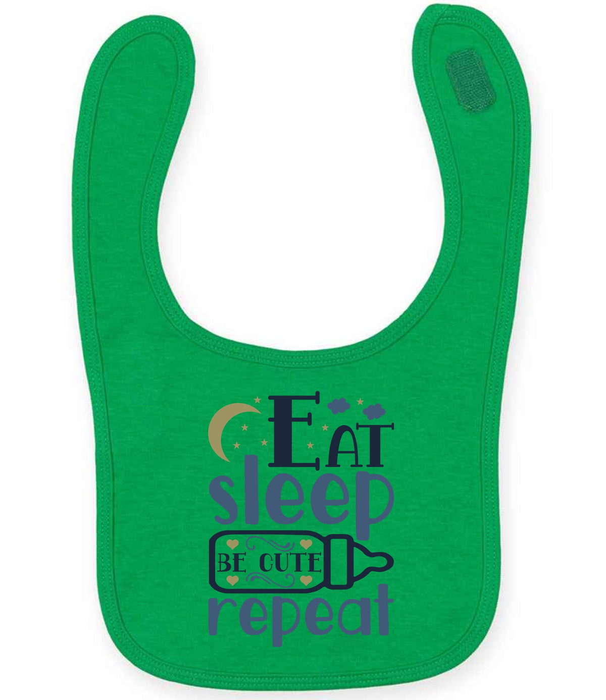 Eat Sleep BE CUTE Repeat toddler bib in kelly green