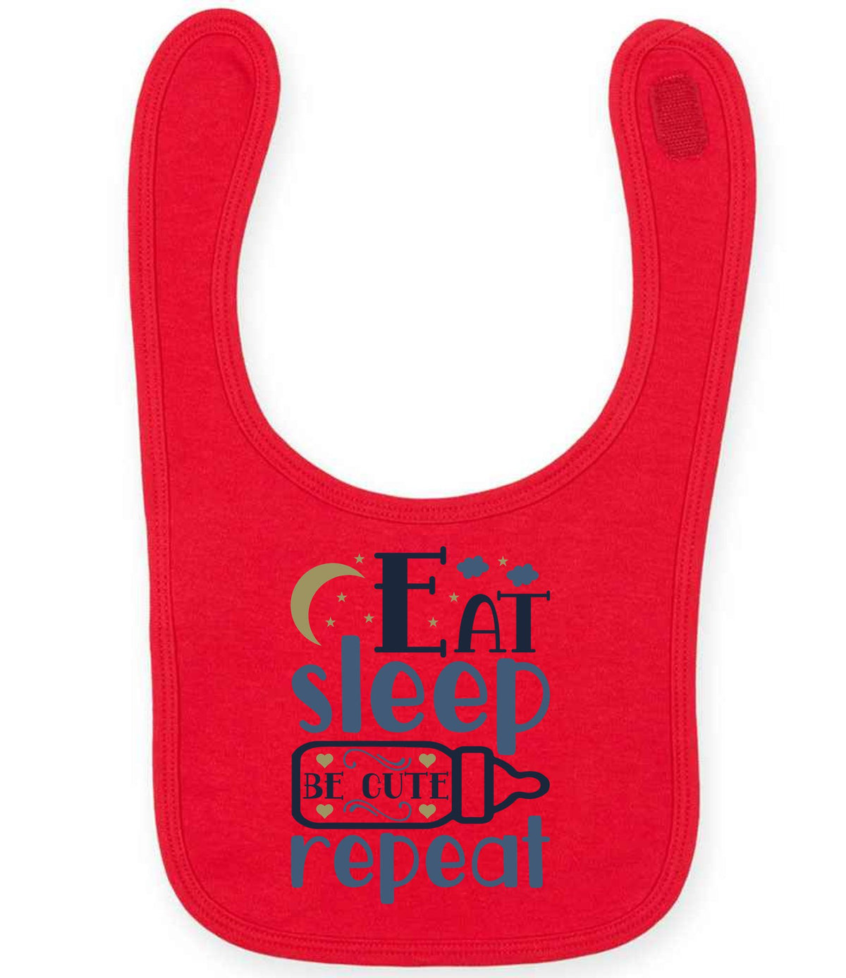 Eat Sleep BE CUTE Repeat toddler bib in red