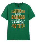 ELECTRICIAN BECAUSE BADASS IS NOT AN OFFICIAL JOB TITLE t-shirt in kelly green
