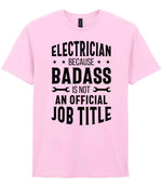 ELECTRICIAN BECAUSE BADASS IS NOT AN OFFICIAL JOB TITLE t-shirt in light pink