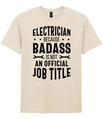ELECTRICIAN BECAUSE BADASS IS NOT AN OFFICIAL JOB TITLE t-shirt in natural