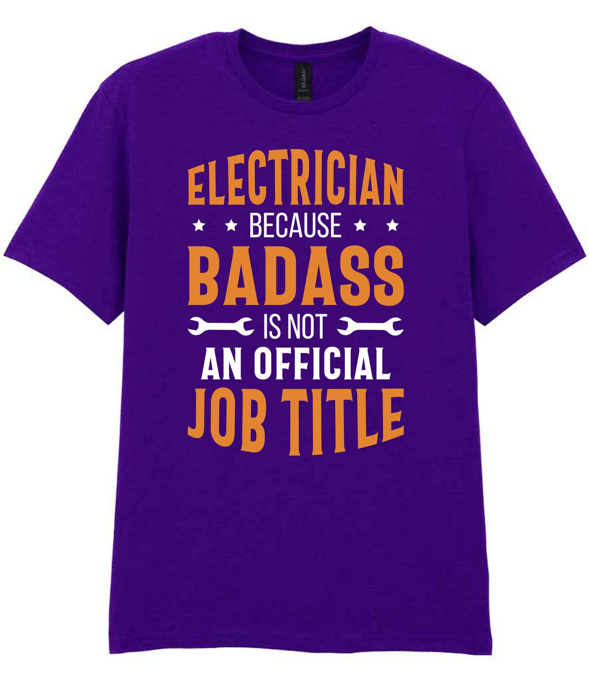 ELECTRICIAN BECAUSE BADASS IS NOT AN OFFICIAL JOB TITLE t-shirt in purple