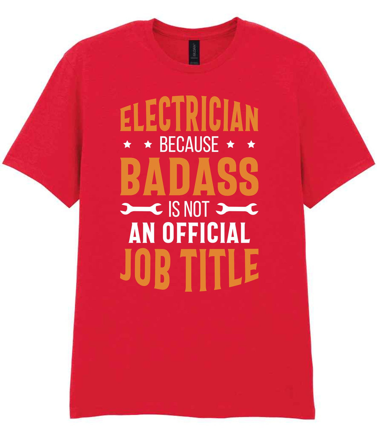 ELECTRICIAN BECAUSE BADASS IS NOT AN OFFICIAL JOB TITLE t-shirt in red