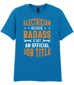 ELECTRICIAN BECAUSE BADASS IS NOT AN OFFICIAL JOB TITLE t-shirt in sapphire blue