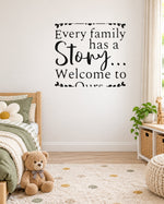 Every Family Has a Story... Welcome to Ours. – Wall Sticker in Light Wall with Black vinyl